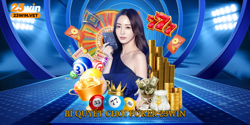Bí quyết chơi Poker 23WIN