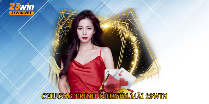 Chương trình khuyến mãi 23WIN