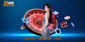 Chương Trình VIP 23WIN