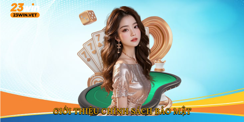 Giới thiệu chính sách bảo mật