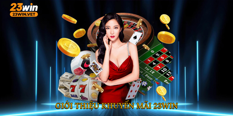 Giới thiệu khuyến mãi 23WIN