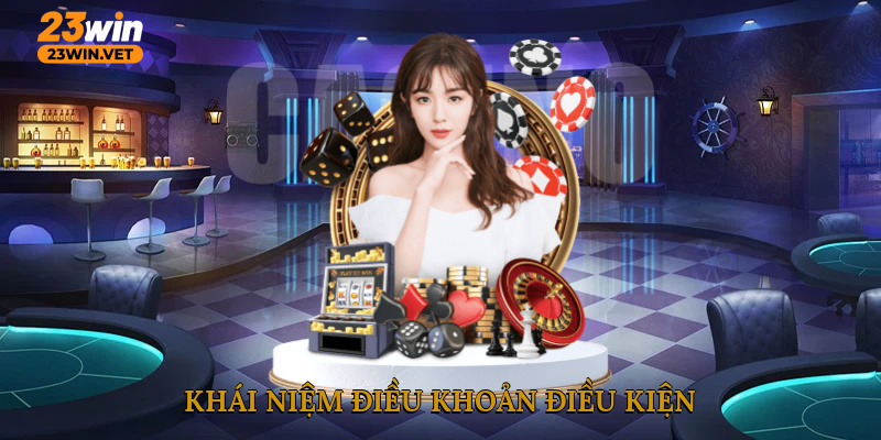 Khái niệm điều khoản điều kiện