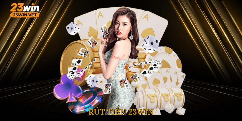 Rút Tiền 23WIN